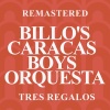 Billo's Caracas Boys Orquesta - Tres regalos (Remastered)