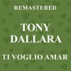Tony Dallara - Ti voglio amar (Remastered)