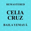 Celia Cruz - Baila Yemayá (Remastered)