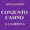conjunto casino - La Sardina (Remastered)