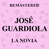 Jose Guardiola - La Novia (Remastered)