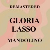 Gloria Lasso《Mandolino (Remastered)》[MP3/LRC]