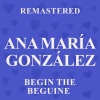 Ana María González - Begin the Beguine (Remastered)