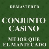 conjunto casino - Mejor que el mantecado (Remastered)