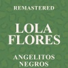 Lola Flores《Angelitos negros (Remastered)》[MP3/LRC]