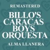 Billo's Caracas Boys Orquesta - Alma llanera (Remastered)