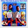 Jazzy lion man、Skip The Kid - 89 MVP