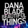 Dana Blade - Beautiful Things