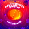 Broz Rodriguez、Mantti、Gavss - Adictivamente Magico (Gavss Remix)