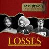 Matt Demon、Dave East、Pnutty《Losses (feat. Dave East & PNutty)(Explicit)》[MP3/LRC]