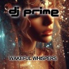 DJ Prime - Wakeful Whisper