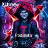 Kinesya《Troublemaker》[MP3/LRC]