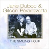 Jane Duboc、Gilson Peranzzetta《The Smiling Hour》[MP3/LRC]