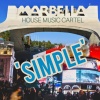 Marbella House Music Cartel - Simple