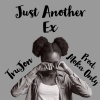 TruJon、Moka Only - Just Another Ex (Moka Only Inst.)