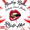 Destiny Rydas、French Montana - Right here (feat. French Montana)(Explicit)