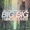 B.R.A、Young Jonn、Kizz Daniel、Seyi Vibez - Big Big Things (Cover|Explicit)