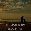 Ole van Dansk、Krass Bunt《I'm Gonna Be (500 Miles)》[MP3/LRC]