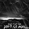 Shain、Ivay - Don't Go Away (Explicit)