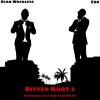 Sean Wrekless、Co.Z、Tone Spliff - Bitter Root 2 (feat. Livia & Tone Spliff)(Explicit)