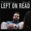 Uncle G - Left On Read (Explicit)