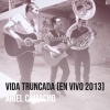 Ariel Camacho - Vida Truncada (En Vivo 2013)