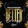 Soulconquer - Better Days