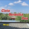 Merola《Cinta Bermuka Dua》[MP3/LRC]