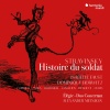 Dominique Horwitz、Raymond Curfs、reinhold friedrich、Javier Zafra、Wies de Boeve、Lorenzo Coppola、Isabelle Faust、Jörgen Van Rijen - Histoire du soldat, Partie I Scène I: Musique de la première scène. Petits airs au bord du ruisseau
