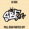 DJ Roc - Pull Dem Panties Off