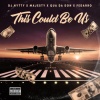 Dj Nytty、Majesty、Qua Da Don、Fedarro《This Could Be Us (Dirty)(feat. Majesty,Qua Da Don & Fedarro)(Explicit)》[MP3/LRC]