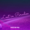 Christian Paul - Lost in Paradise