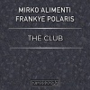 Mirko Alimenti、Frankye Polaris - The Club