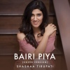 Shashaa Tirupati、Ismail Darbar - Bairi Piya