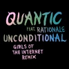 Quantic、Rationale - Unconditional feat. Rationale (Girls of the Internet Remix)