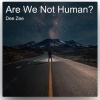 Dee Zee、David Zeitlin - Are We Not Human?
