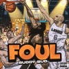 Buddy Bud - Foul (Explicit)