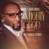 charles anthony、Laron Rhodes - Mighty God (feat. Charles Anthony)