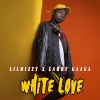 LiLMiZZY、Gospel hints、Larry Gaaga - White Love (feat. Larry Gaaga)
