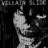 VILLAIN ARC、DJ LA BRAVO - VILLAIN SLIDE (Explicit)