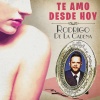 Rodrigo De La Cadena - Te Amo Desde Hoy