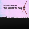 Solu Music、Gabby Law《Too Hard To Say No》[MP3/LRC]