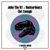 John The RT、Hackerbeatz - Get Enough (Original Mix)