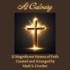 Mark S. Crocker《At Calvary》[MP3/LRC]