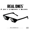 F Jay、J-Money、Blows - Real Ones (Explicit)