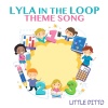 Little Ditto - Lyla in the Loop Theme Song