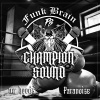 MrHoodz、Funk Brain、Paranoize - Champion Sound (feat. Funk Brain & Paranoize)(Explicit)