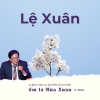 Nguyen Ke Khuyen - Lệ Xuân