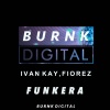 Ivan Kay、DJ FIOREZ - Funkera