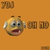 Young DJ - Oh No (Explicit)
